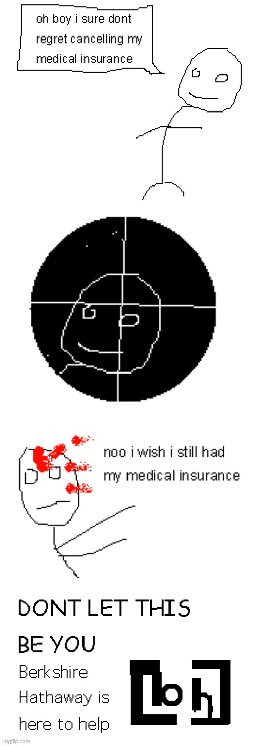 Insurance Ad I made in MS Paint | image tagged in ms paint,insurance | made w/ Imgflip meme maker