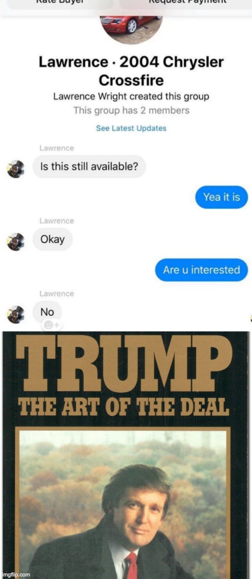 jrgjiretjiret | image tagged in trump the art of the deal,smort,lawrence 2004 chrysler crossfire | made w/ Imgflip meme maker
