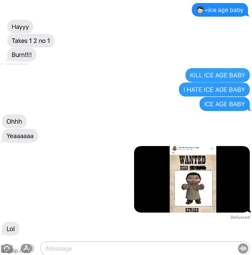 the emoji is ice age baby :0 | image tagged in ice age baby,wanted dead or alive | made w/ Imgflip meme maker
