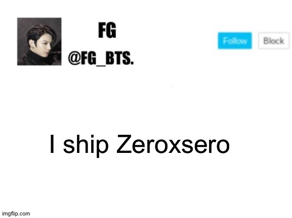 Zero u are the cause of eophoria to sero | I ship Zeroxsero | image tagged in fg_bts | made w/ Imgflip meme maker