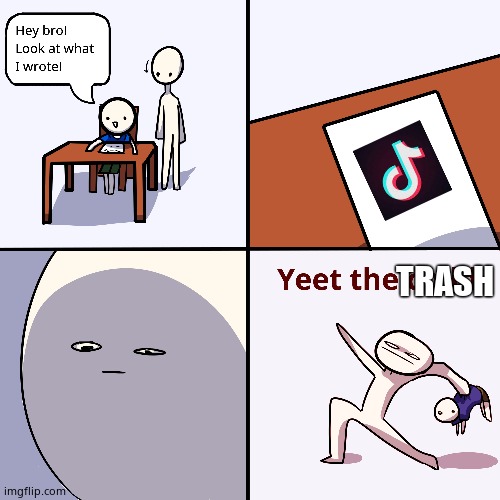 Yeet the child | TRASH | image tagged in yeet the child | made w/ Imgflip meme maker