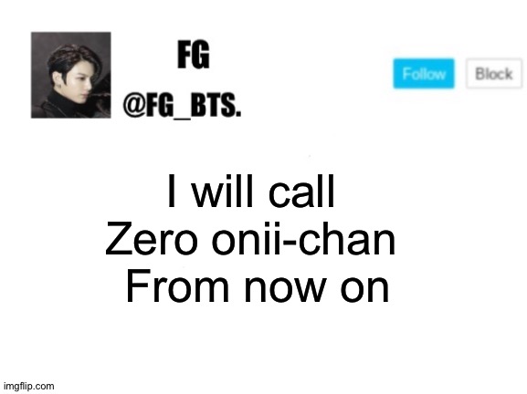 fg_bts. | I will call 
Zero onii-chan 
From now on | image tagged in fg_bts | made w/ Imgflip meme maker