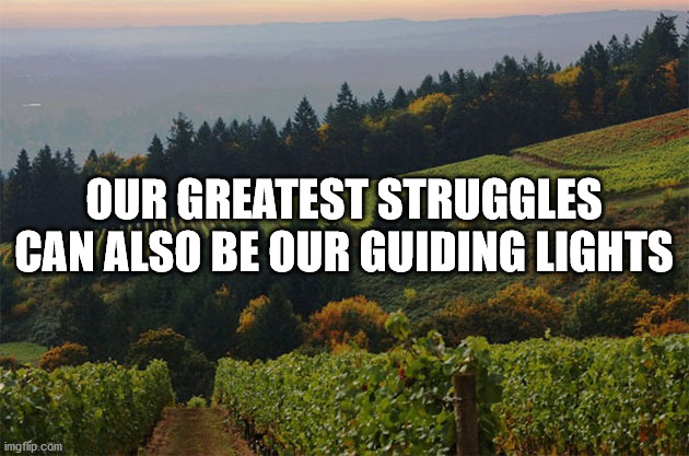 Guiding lights | OUR GREATEST STRUGGLES
CAN ALSO BE OUR GUIDING LIGHTS | image tagged in serene,greatest struggles,guiding light,quote,serenity,peace | made w/ Imgflip meme maker