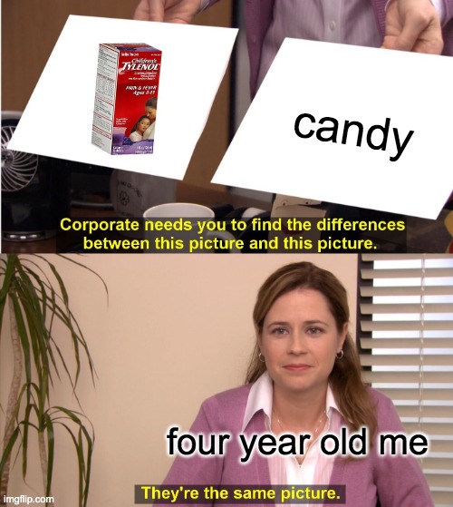 and yesthis was me when i was 4 years old | candy; four year old me | image tagged in memes,they're the same picture | made w/ Imgflip meme maker