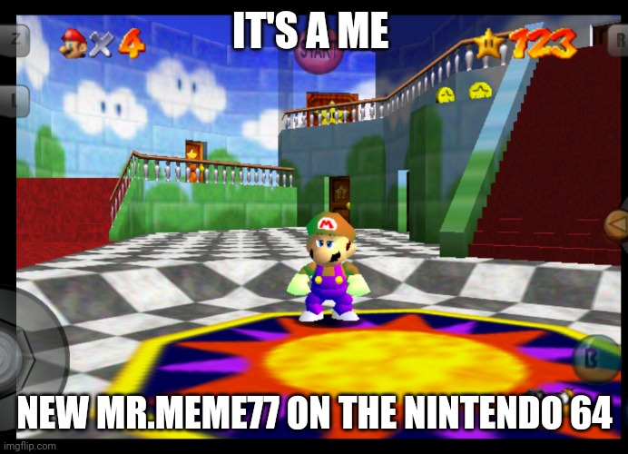 IT'S A ME; NEW MR.MEME77 ON THE NINTENDO 64 | image tagged in mario,memes | made w/ Imgflip meme maker