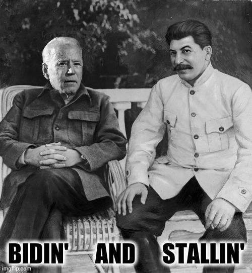 BIDIN'      AND      STALLIN' | made w/ Imgflip meme maker