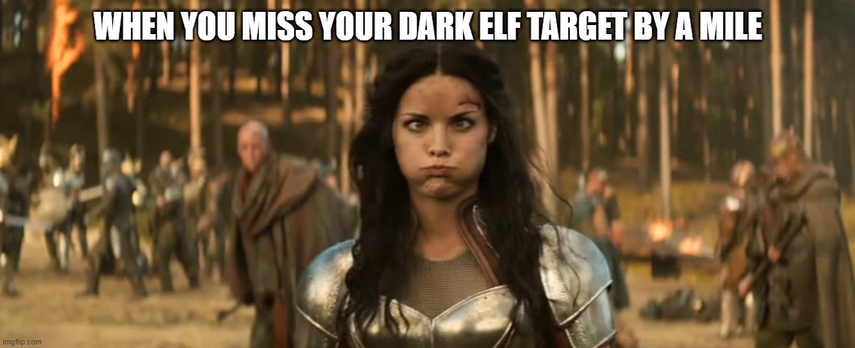 Swing and A Siff | WHEN YOU MISS YOUR DARK ELF TARGET BY A MILE | image tagged in thor | made w/ Imgflip meme maker