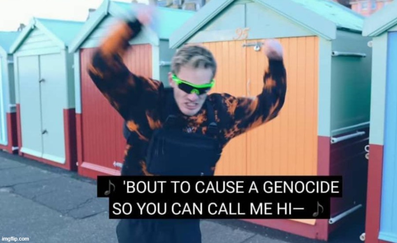 Bout to cause a genocide | image tagged in bout to cause a genocide | made w/ Imgflip meme maker