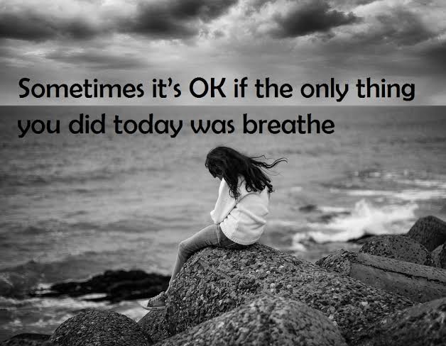 Sometimes it’s OK if the only thing you did today was breathe Blank ...