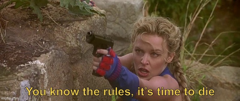 Kylie you know the rules, it’s time to die | You know the rules, it’s time to die | image tagged in so anyway i started blasting -- kylie minogue edition,rick astley you know the rules,you know the rules it's time to die | made w/ Imgflip meme maker