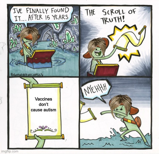 I bet that you won’t even read the title of this meme | Vaccines don’t cause autism | image tagged in memes,the scroll of truth | made w/ Imgflip meme maker