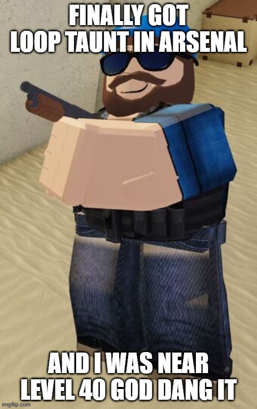 arsenal level 40 idk | image tagged in arsenal,roblox | made w/ Imgflip meme maker