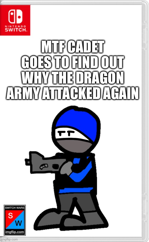Haven’t posted today, sorry guys | MTF CADET GOES TO FIND OUT WHY THE DRAGON ARMY ATTACKED AGAIN | made w/ Imgflip meme maker