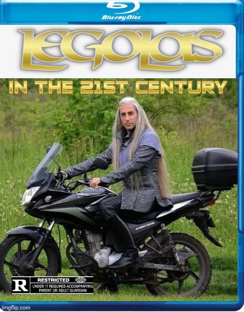 21ST CENTURY LORD OF THE RINGS | image tagged in lotr,lord of the rings,legolas,motorcycle,fake movies | made w/ Imgflip meme maker