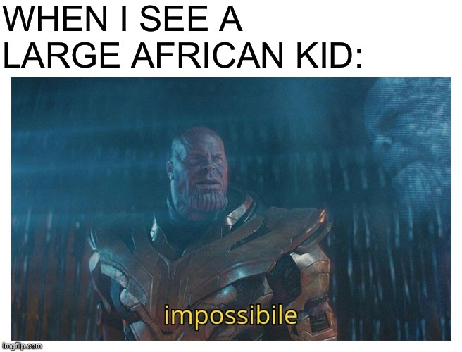 Impossible.                          No offense | image tagged in impossible,memes | made w/ Imgflip meme maker