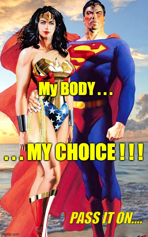 Immunized | My BODY . . . . . . MY CHOICE ! ! ! PASS IT ON.... | image tagged in donald trump | made w/ Imgflip meme maker