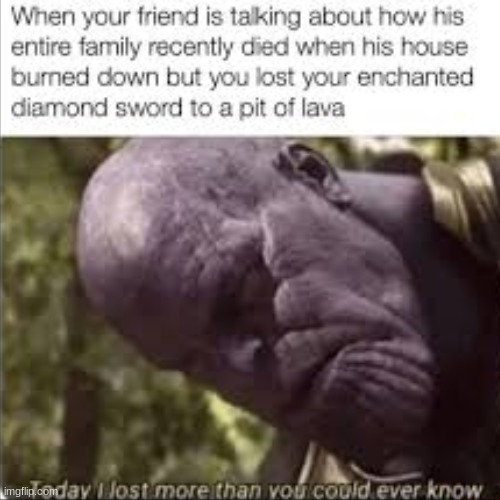 I find this relatable... | image tagged in thanos | made w/ Imgflip meme maker