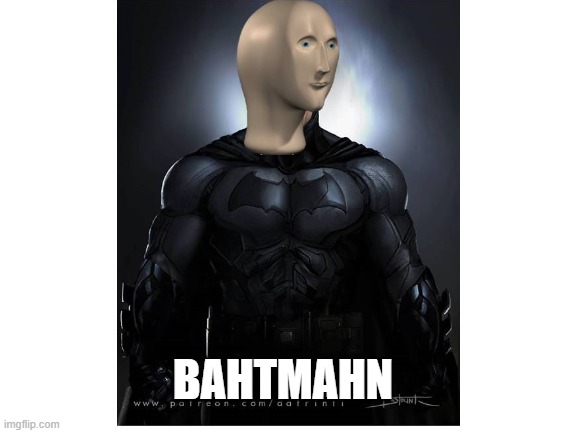 Batman | BAHTMAHN | image tagged in batman,wrong spelling,memes,meme man | made w/ Imgflip meme maker