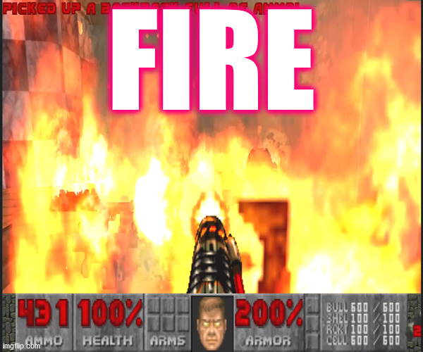 set the whole room on fire wit dat 1 C3iF ! | FIRE | image tagged in memes,fire,on fire,gaming,doom,lit | made w/ Imgflip meme maker