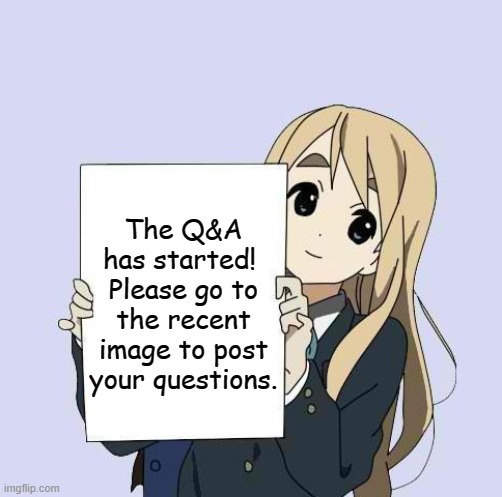 ANNOUNCEMENT!! | The Q&A has started!  Please go to the recent image to post your questions. | image tagged in mugi sign template,anime,memes,question and answer | made w/ Imgflip meme maker