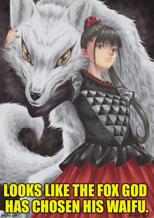 His waifu | LOOKS LIKE THE FOX GOD 
HAS CHOSEN HIS WAIFU. | image tagged in su-metal,babymetal | made w/ Imgflip meme maker