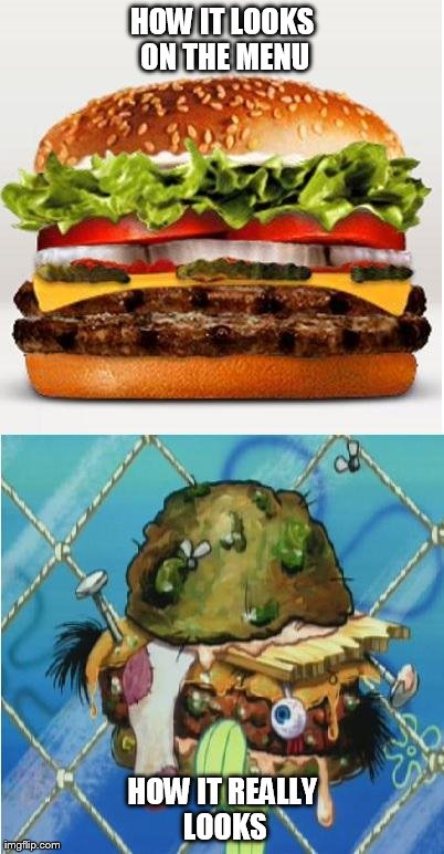Fast food advertising=bullshit | image tagged in funny,fast food,food,spongebob | made w/ Imgflip meme maker