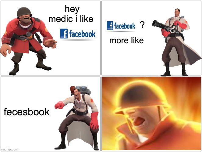 Hey Medic: Episode 1 | hey medic i like; ? more like; fecesbook | image tagged in memes,blank comic panel 2x2,hey medic,tf2,video games,funny | made w/ Imgflip meme maker