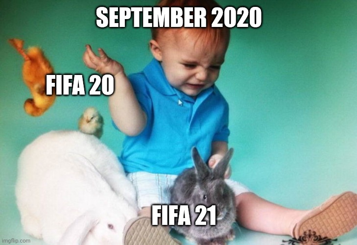Every single year | SEPTEMBER 2020; FIFA 20; FIFA 21 | image tagged in fifa,done,kids | made w/ Imgflip meme maker