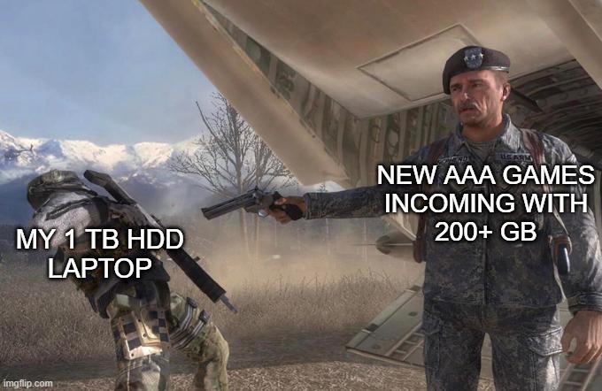 General Shepherd's Betrayal | NEW AAA GAMES
INCOMING WITH
200+ GB; MY 1 TB HDD
LAPTOP | image tagged in general shepherd's betrayal | made w/ Imgflip meme maker