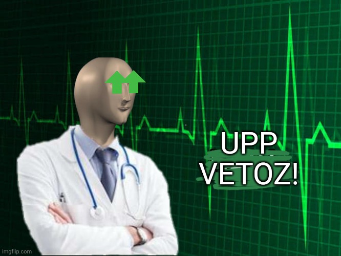 Stonks Helth | UPP VETOZ! | image tagged in stonks helth | made w/ Imgflip meme maker