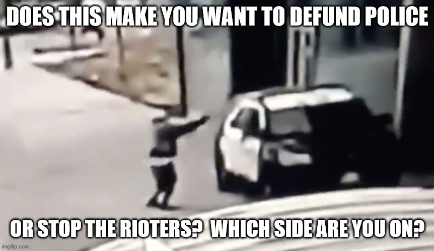 Stop supporting criminals | DOES THIS MAKE YOU WANT TO DEFUND POLICE; OR STOP THE RIOTERS?  WHICH SIDE ARE YOU ON? | image tagged in blm,straight outta compton,antifa,election 2020 | made w/ Imgflip meme maker