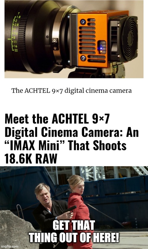 Imax Mini scares Nolan | GET THAT THING OUT OF HERE! | image tagged in memes,chris nolan,angry christopher nolan,hostage,tenet,filmmaking | made w/ Imgflip meme maker