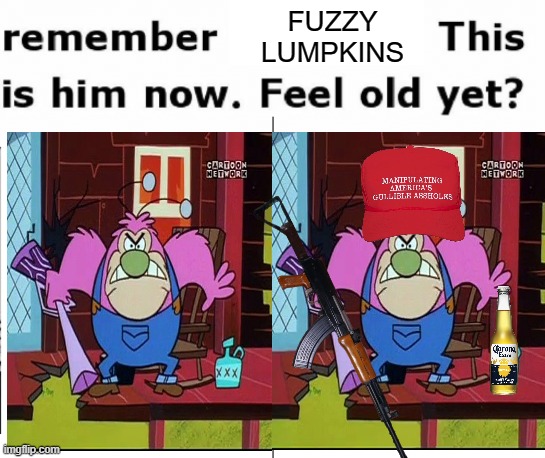 FUZZY LUMPKINS | image tagged in powerpuff girls,memes,do you remember | made w/ Imgflip meme maker