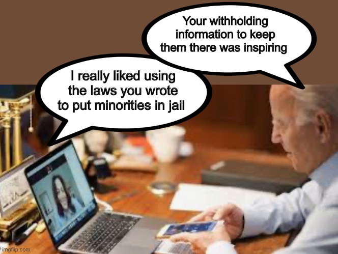 The left nominated the police | Your withholding information to keep them there was inspiring; I really liked using the laws you wrote to put minorities in jail | image tagged in kamala harris,joe biden,politics,hypocrisy,derp | made w/ Imgflip meme maker