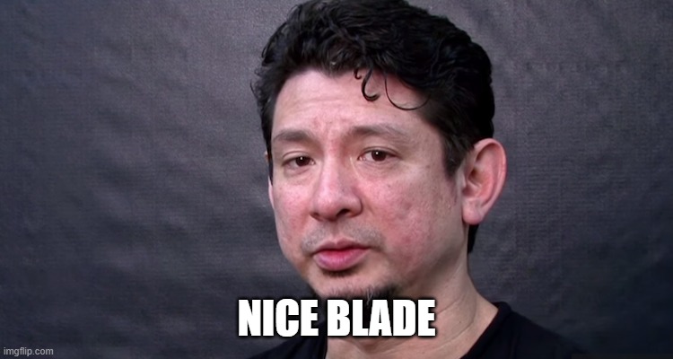 NICE BLADE | made w/ Imgflip meme maker