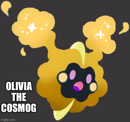 OLIVIA THE COSMOG | made w/ Imgflip meme maker
