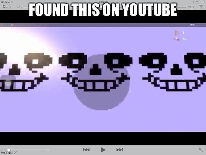 I Found Triple Sans | FOUND THIS ON YOUTUBE | image tagged in sans,undertale,youtube,memes,skeleton,genocide | made w/ Imgflip meme maker