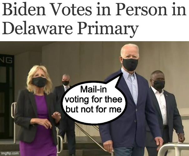 So much for in-person voting being unsafe for the elderly | Mail-in voting for thee but not for me | image tagged in funny,memes,politics,joe biden,liberal hypocrisy | made w/ Imgflip meme maker