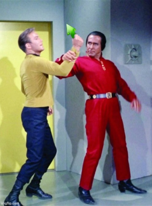 Captain Kirk Fighting Khan Upvote | image tagged in captain kirk fighting khan upvote,drstrangmeme,upvote | made w/ Imgflip meme maker