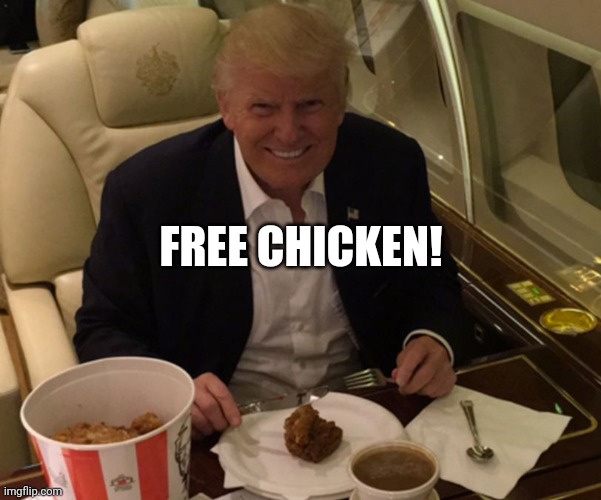 Free Chicken! | FREE CHICKEN! | image tagged in free chicken | made w/ Imgflip meme maker