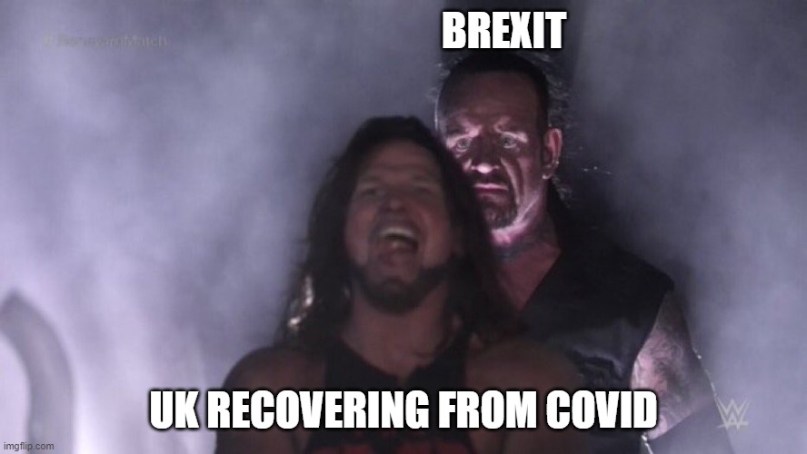 2020 is almost over, thankfully | BREXIT; UK RECOVERING FROM COVID | image tagged in aj styles undertaker | made w/ Imgflip meme maker