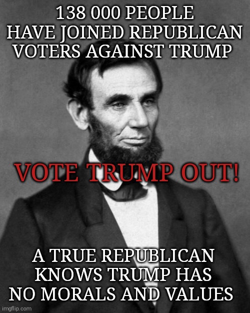 "I always tried to play it down." | 138 000 PEOPLE HAVE JOINED REPUBLICAN VOTERS AGAINST TRUMP; VOTE TRUMP OUT! A TRUE REPUBLICAN KNOWS TRUMP HAS NO MORALS AND VALUES | image tagged in memes,donald trump,trump unfit unqualified dangerous,sociopath,covid-19,unemployment | made w/ Imgflip meme maker