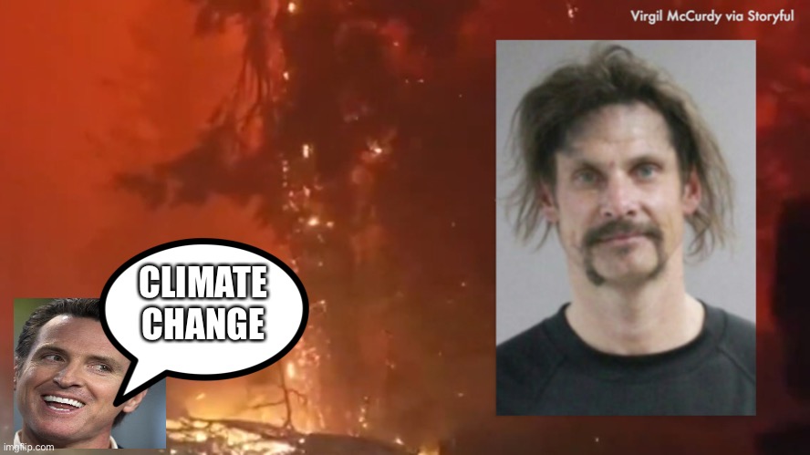 Guyvan Newslime | CLIMATE 
CHANGE | image tagged in climate change,hoax,ridiculous,antifa,arsonists,government corruption | made w/ Imgflip meme maker