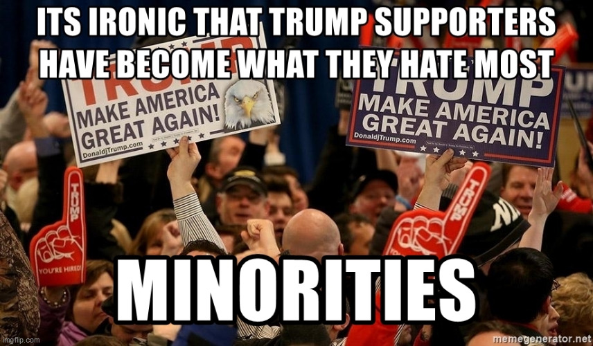 Trump Supporters - The last gasp of the confederacy | image tagged in donald trump,trump supporters,republicans,minorities | made w/ Imgflip meme maker