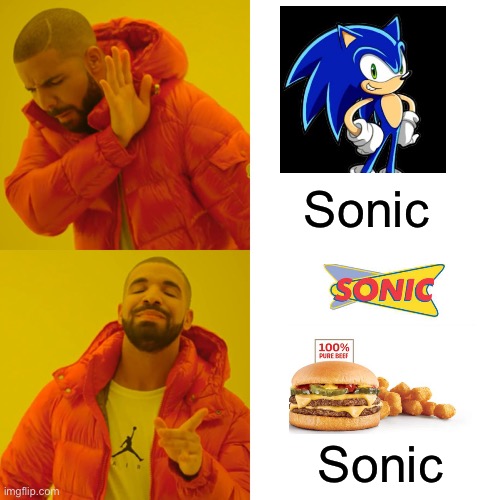 Drake Hotline Bling Meme | Sonic Sonic | image tagged in memes,drake hotline bling | made w/ Imgflip meme maker