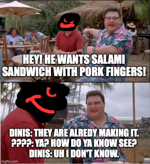 THE MASKED MAN | HEY! HE WANTS SALAMI SANDWICH WITH PORK FINGERS! DINIS: THEY ARE ALREDY MAKING IT.

????: YA? HOW DO YA KNOW SEE?

DINIS: UH I DON'T KNOW. | image tagged in memes,see nobody cares | made w/ Imgflip meme maker