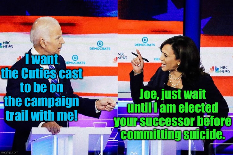 Kamala tries to postpone the pedo actions for 49 days | I want the Cuties cast to be on the campaign trail with me! Joe, just wait until I am elected your successor before committing suicide. | image tagged in kamala harris attacks joe biden,cuties movie,pedophile,roadies,campaign trail | made w/ Imgflip meme maker