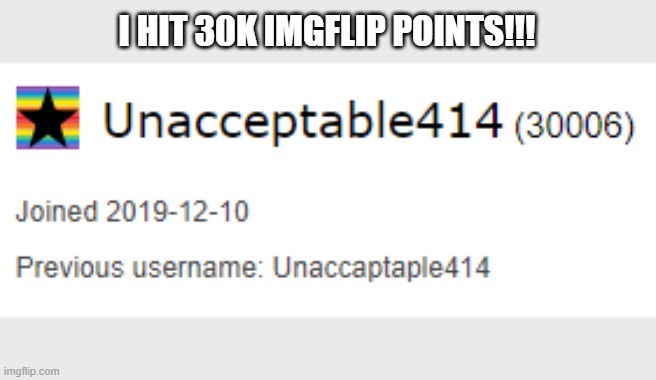 30K POINTS LETS GOOOOO | I HIT 30K IMGFLIP POINTS!!! | image tagged in meme,imgflip users,30k,points | made w/ Imgflip meme maker