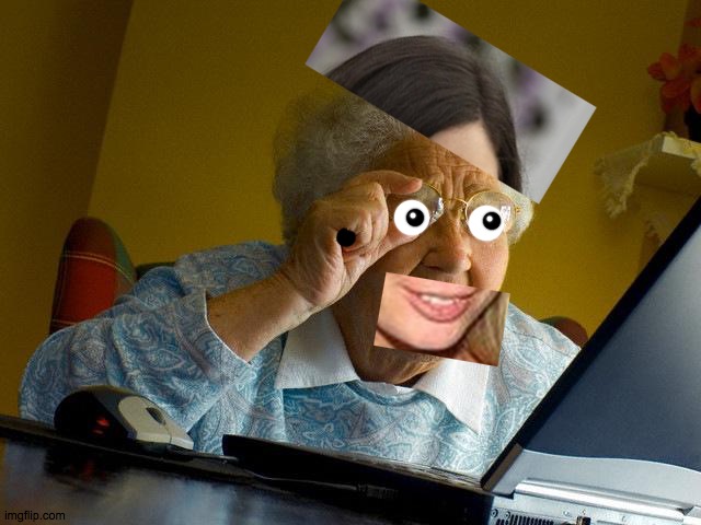 Oh snap | image tagged in memes,grandma finds the internet,young,again,tingle,nice | made w/ Imgflip meme maker