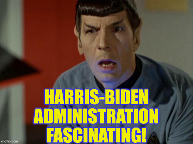 Shocked Spock | HARRIS-BIDEN
ADMINISTRATION
FASCINATING! | image tagged in shocked spock,memes,joe biden,kamala harris,wait what,2020 elections | made w/ Imgflip meme maker
